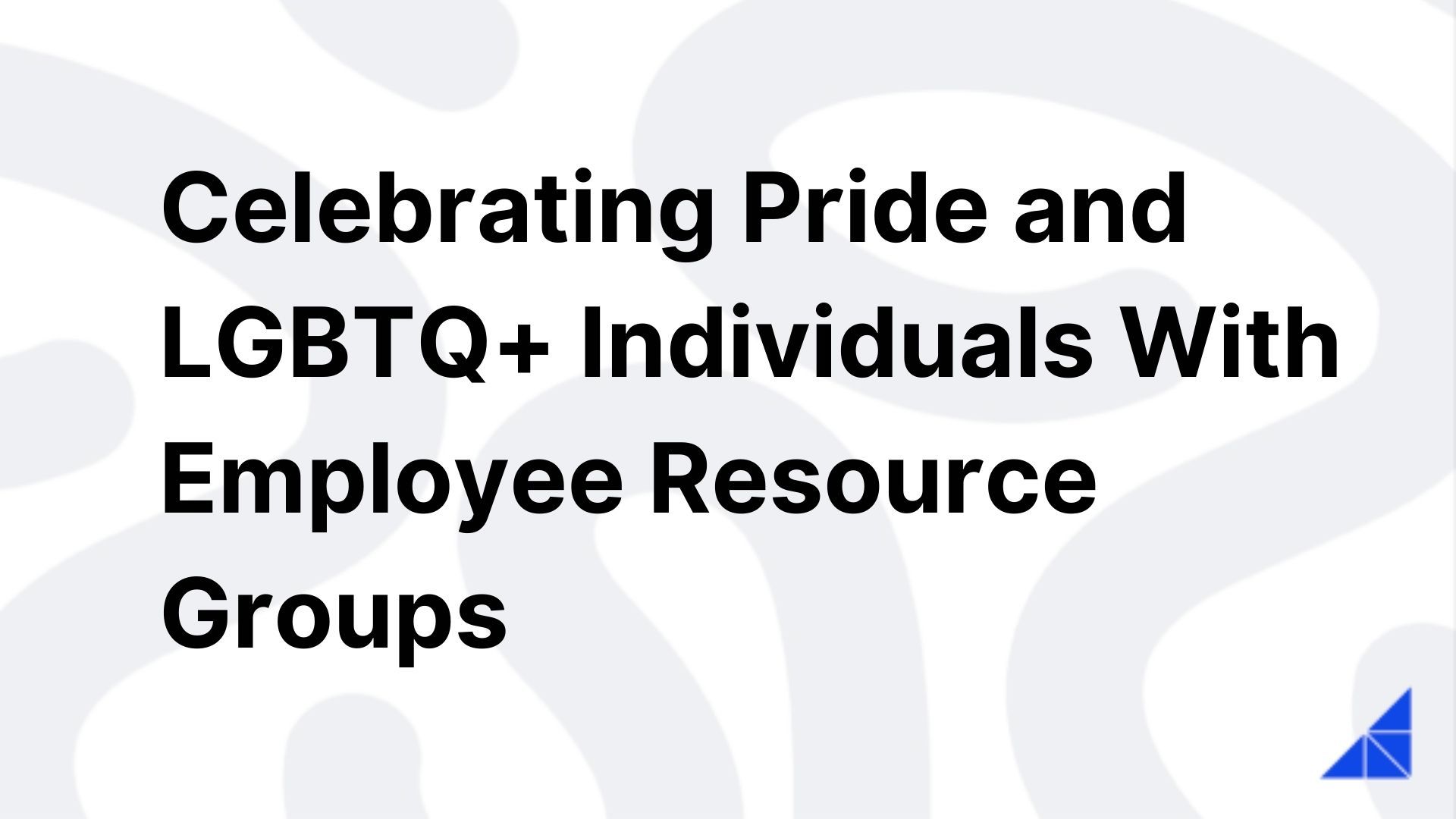 Celebrating Pride and LGBTQ+ Employees With ERGs | WorkRamp