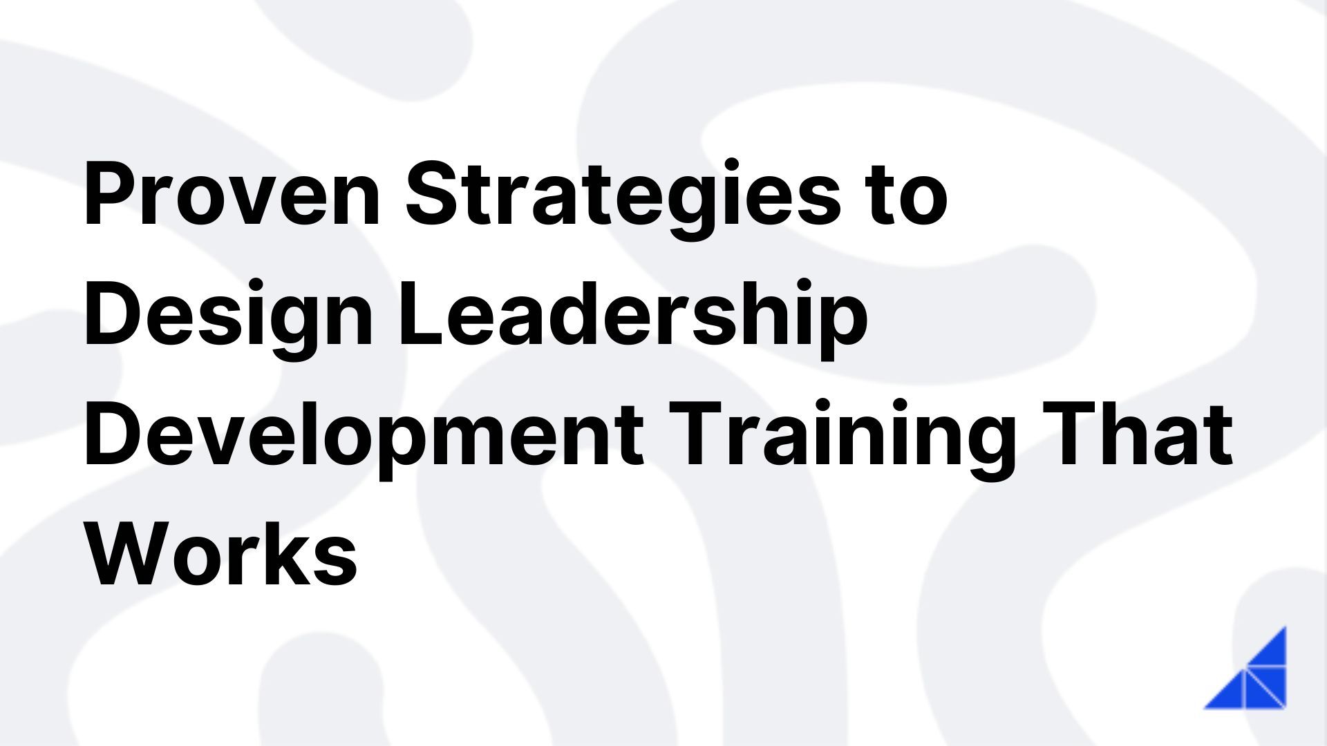 Design Leadership Development Training That Works WorkRamp