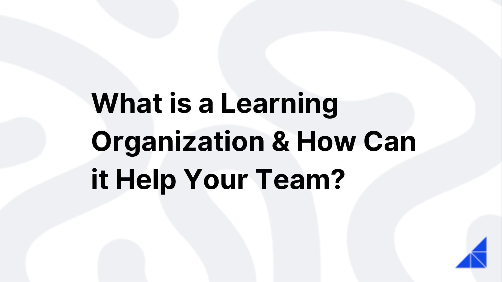 What Is A Learning Organization WorkRamp